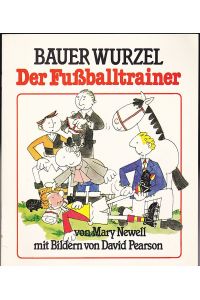 Bauer Wurzel, Der Fußballtrainer
