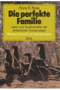 Die perfekte Familie. Leben und Sozialverhalten der afrikanischen Zwergmungos. 2. Auflage