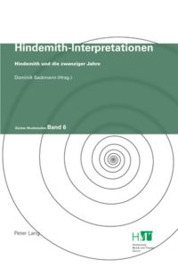 Hindemith-Interpretationen. Hindemith und die zwanziger Jahre. [Zürcher Musikstudien, Bd. 6].