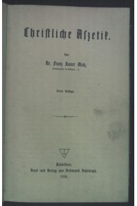 Christliche Aszetik.   - Wissenschaftliche Handbibliothek. Erste Reihe, Theologische Lehrbücher, XXVII.