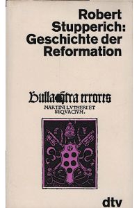 Geschichte der Reformation / Robert Stupperich