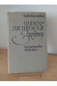 Studien zur Theologie Zinzendorfs. Gesammelte Aufsätze. [Von Erich Beyreuther].