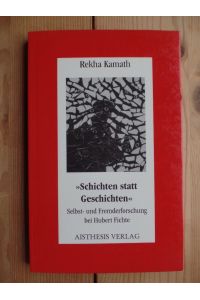 Schichten statt Geschichten : Selbst- und Fremderforschung bei Hubert Fichte.   - Rekha Kamath / Aisthesis-Essay ; Bd. 3