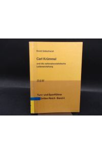Carl Krümmel und die nationalsozialistische Leibeserziehung.   - [Turn- und Sportführer im Dritten Reich; Band 4]