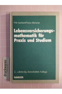 Lebensversicherungsmathematik für Praxis und Studium.   - (Schriftenreihe Die Versicherung).