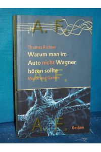 Warum man im Auto nicht Wagner hören sollte : Musik und Gehirn  - Reclam Taschenbuch , Nr. 20480