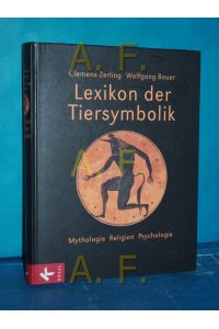 Lexikon der Tiersymbole. Mythologie, Religion, Psychologie. Hrsg. von Wolfgang Bauer.