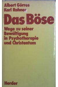Das Böse : Wege zu seiner Bewältigung in Psychotherapie und Christentum.