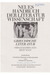 Griechische Rhetorik und Beredsamkeit. [Aus: Neues Handbuch der Literaturwissenschaft. Bd. 2: Griechische Literatur. Hg. Ernst Vogt].