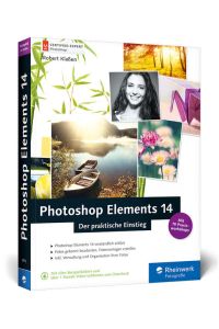Photoshop Elements 14 : der praktische Einstieg.   - Rheinwerk Fotografie
