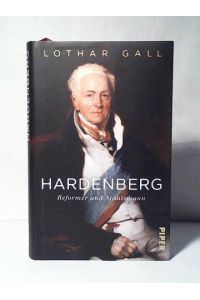 Hardenberg: Reformer und Staatsmann