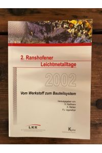 Vom Werkstoff zum Bauteilsystem: 2. Ranshofener Leichtmetalltage 2002