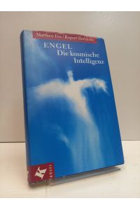 Engel, die kosmische Intelligenz. Matthew Fox ; Rupert Sheldrake. Übersetzung von Jörg Wichmann].