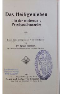 Das Heiligenleben in der modernen Psychopathographie.