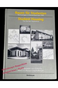 Bauen für Studenten: Wohnanlagen in Deutschland seit 1990 = Student housing: The German Experiance - Mutius, Albert/von Nußberger, Jörg (Hrsg)