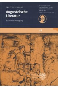 Augusteische Literatur: System in Bewegung.   - Schriften der Philosophisch-historischen Klasse der Heidelberger Akademie der Wissenschaften, 28.