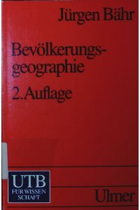 Bevölkerungsgeographie.   - Verteilung und Dynamik der Bevölkerung in globaler, nationaler und regionaler Sicht , 35 Tabellen.