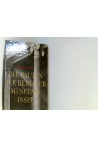 Die Bauten der Berliner Museumsinsel.