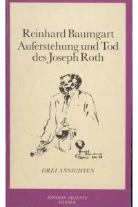 Auferstehung und Tod des Joseph Roth, Drei Ansichten
