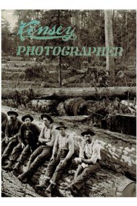 Kinsey Photographer. A half century of negatives by Darius and Tabitha May Kinsey. . . Volume one. The Family Album & Other Early Works. Produced by Dave Bohn and Rodolfo Petschek.