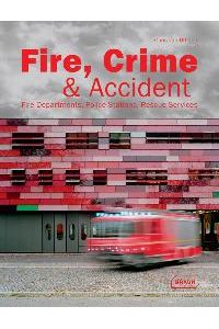 Fire, Crime & Accident. Fire Departments, Police Stations, Rescue Services.   - Sprache: Englisch.