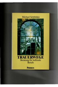 Michael Schibilsky, Trauerwege - Beratung für helfende Berufe