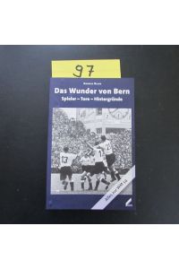 Das Wunder von Bern - Spieler, Tore, Hintergründe (Alles zur WM 54)