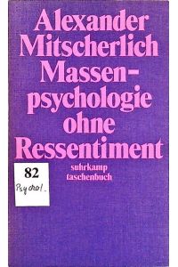 Massenpsychologie ohne Ressentiment.   - Sozialpsychologische Betrachtungen.