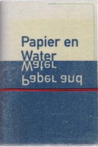 Papier en Water. Paper and Water.