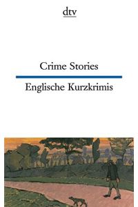 Crime stories = Englische Kurzkrimis.   - Ausw. und Übers. von Harald Raykowski / dtv ; 9487 : dtv zweisprachig