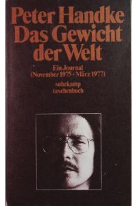 Das Gewicht der Welt.   - Ein Journal ; (November 1975 - März 1977).