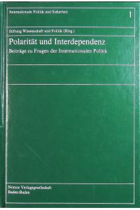 Polarität und Interdependenz.   - Beiträge zu Fragen der internationalen Politik.