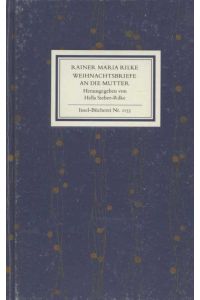 Weihnachtsbriefe an die Mutter.   - Rainer Maria Rilke. Hrsg. von Hella Sieber-Rilke / Insel-Bücherei ; Nr. 1153