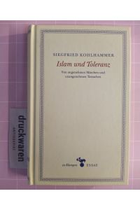 Islam und Toleranz. Von angenehmen Märchen und unangenehmen Tatsachen.