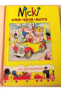 Nicki und sein Auto.   - Ins Deutsche übertragen von Valerie Horrow. [ein fernsehbuch]. Mit zahlreichen farbigen Illustrationen von Harmsen van der Beek.