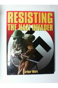 Resisting the Nazi Invader.