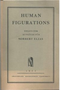 Human Figurations. Essays for, Aufsätze für Norbert Elias.