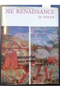 Die Renaissance in Polen -  - Aufnahmen von Zbigniew Kamykowski ; Edmund Kupiecki - Aus dem Polnischen übersetzt von Barbara Wieczorek-Neumann und Heinrich L. Nickel -