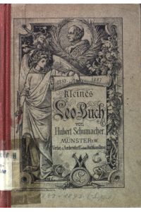 Kleines Leo-Buch unseres hl. Vaters Leo's XIII. Leben und Wirken; dem katholischen Volke geschildert.