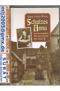 Schulzes Anna. Die Geschichte der Anna W.