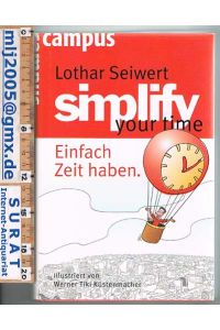 simplify your time. Einfach Zeit haben.   - illustriert von Tiki Küstenmacher.