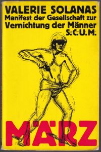 S. C. U. M. - Manifest der Gesellschaft zur Vernichtung der Männer