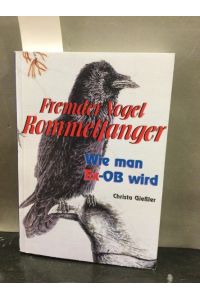 Fremder Vogel Rommelfanger : wie man Ex-OB wird.