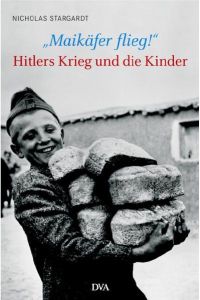 Maikäfer, flieg!: Hitlers Krieg und die Kinder