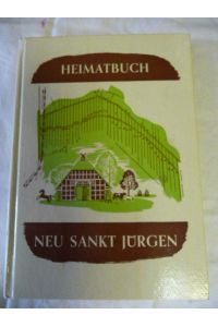 Heimatbuch Sankt Jürgen - Ein Dorf im Wandel der Zeit 225 Jahre Neu Sankt Jürgen