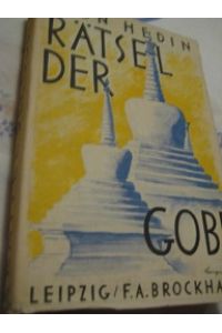 Rätsel der Gobi  - Die Fortsetzung der Großen Fahrt durch Innerasien in den Jahren 1928-1930