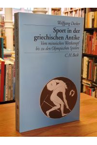 Sport in der griechischen Antike - Vom minoischen Wettkampf zu den Olympischen Spielen,