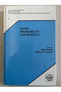 Logic, Probability and Science (Poznan Studies in the Philosophy of the Sciences and the Humanities, Band 71).