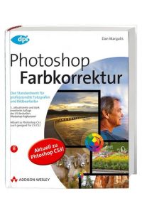 Photoshop Farbkorrektur - Das Standardwerk für professionelle Fotografen und Bildbearbeiter (DPI Grafik)