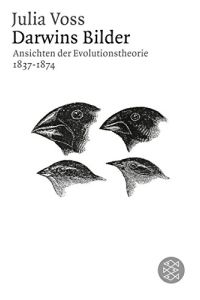 Darwins Bilder: Ansichten der Evolutionstheorie 1837-1874 (Figuren des Wissens/Bibliothek)